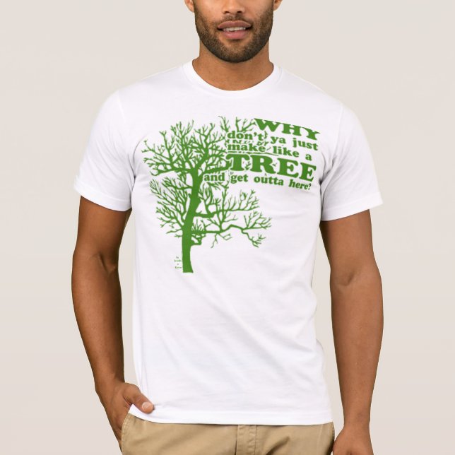 Gör något liknande ett träd! tee shirt (Framsida)