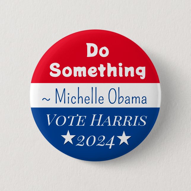 Gör något | Michelle Obama Say | Vote Harris Knapp (Framsida)
