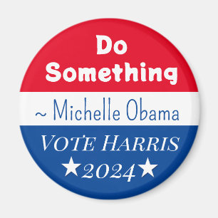Gör något Michelle Obama Say Vote Harris Magnet
