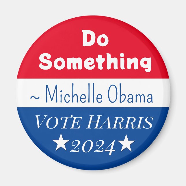 Gör något | Michelle Obama Say | Vote Harris Magnet (Framsidan)