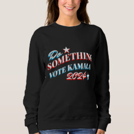 Gör något | Omröstning: Kamala 2024 T Shirt