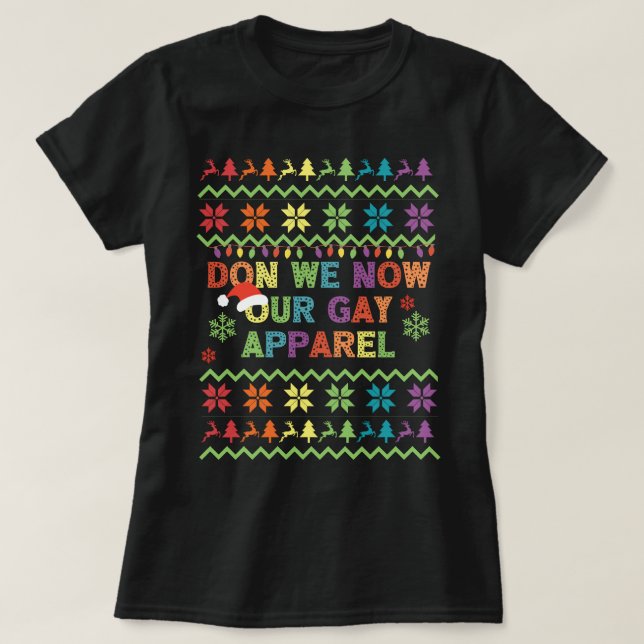 Gör nu vår gay-apparat Pridet jul Lycklig H T Shirt (Design framsida)