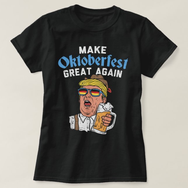 Gör Oktoberfesten Underbar igen, roligt Trump Drin T Shirt (Design framsida)