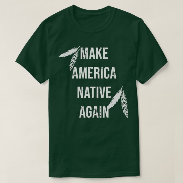 Gör om Amerika till Native T Shirt (Design framsida)