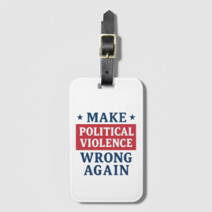 Gör om det politiska våldet bagagebricka