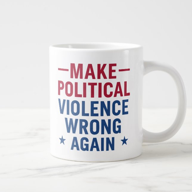 Gör om det politiska våldet jumbo mugg (Höger)