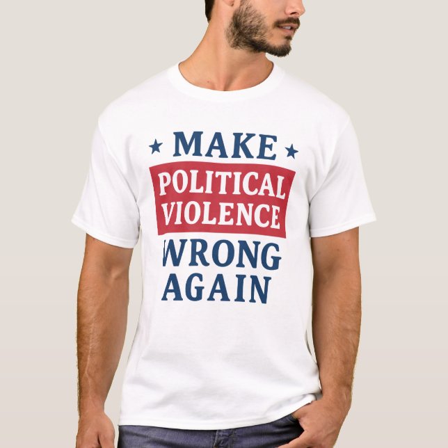 Gör om det politiska våldet t shirt (Framsida)