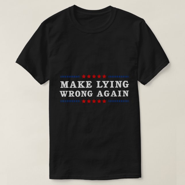 Gör om fel antitrumpump.png för att Ljuga T Shirt (Design framsida)
