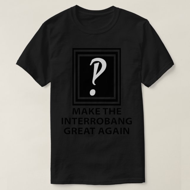 Gör om Interrobang Underbar igen T Shirt (Design framsida)
