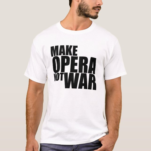 Gör operan att inte kriga tee shirt (Framsida)