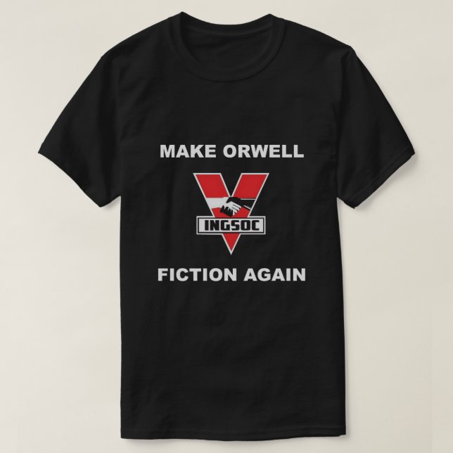 Gör Orwell fiktion igen T Shirt (Design framsida)