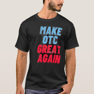 Gör OTC-Underbar igen T Shirt