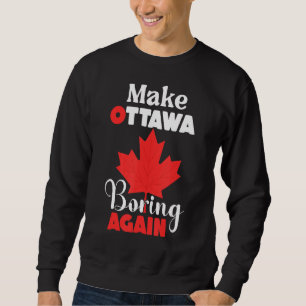 Gör Ottawa-boring igen Ottowa Kanada Lång Ärmad Tröja