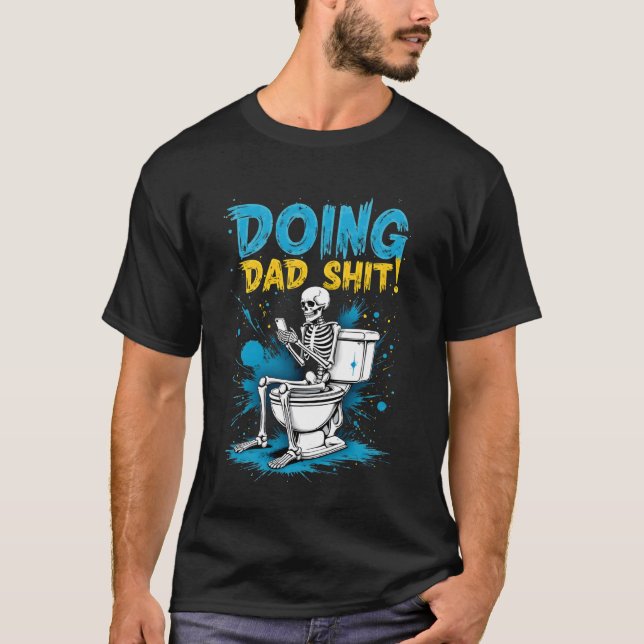 Gör Pappa-Saker Farsdag Skelett Roligt B T Shirt (Framsida)