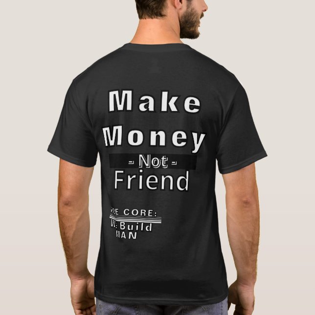 Gör pengar inte till vänner T-Shirt Motivational (Baksida)