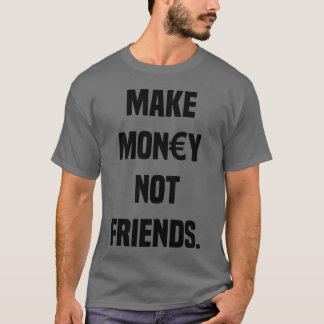 GÖR PENGARNA INTE VÄNENDS SARCASM CAPITALISM Lusti T Shirt