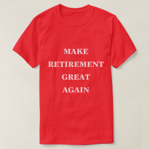 Gör Pension Underbart igen T Shirt