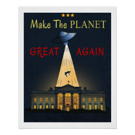 Gör planeten Underbar igen! UFO-bortförande Perfect Poster