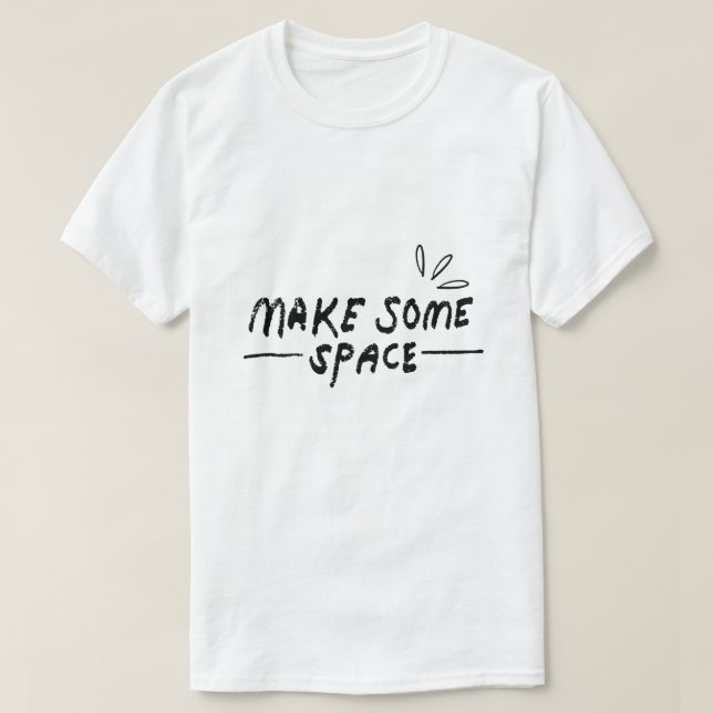 Gör plats – Lugn typografi T Shirt (Design framsida)