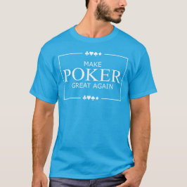 Gör poker underbar igen t shirt