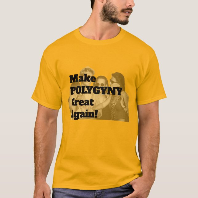 Gör polygyny Underbar igen! T Shirt (Framsida)
