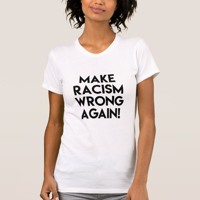 Gör rasismen fel igen! Antirasismprotester T-shirt (Framsida)