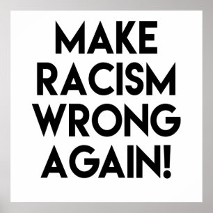 Gör rasismen fel igen! Poster antitrumpprotester