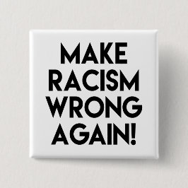 Gör rasismen fel igen! Protest Knapp