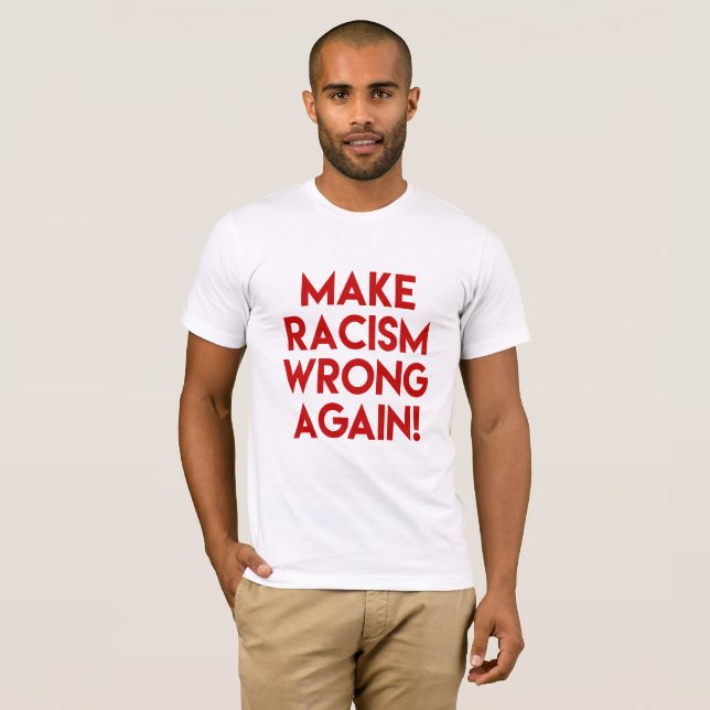 Gör rasismen fel igen! Trumpprotest T-shirt (Hel framsida)