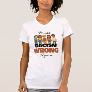 Gör rasismen felaktig igen T-Shirt - Anpassadet