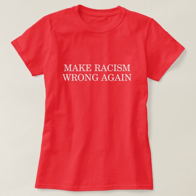 GÖR RASISMFEL IGEN T SHIRT (Design framsida)