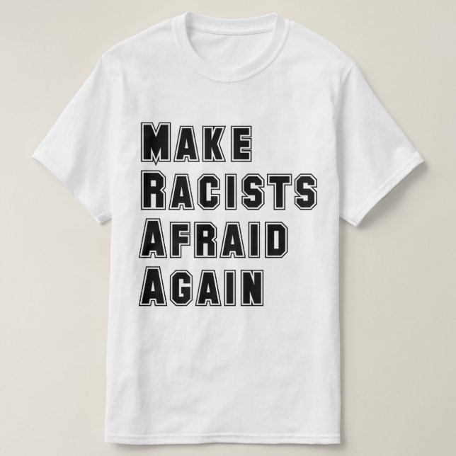 Gör rasister rädda igen tee shirt (Design framsida)