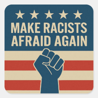 GÖR RASISTERNA RÄDDA IGEN FYRKANTIGT KLISTERMÄRKE