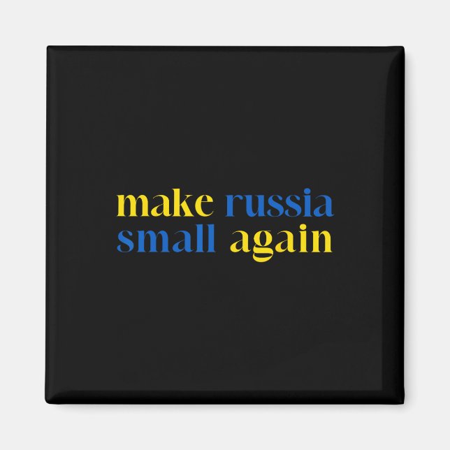 Gör Ryssland Liten Igen Ukrainas Flagga Färg  Magnet (Framsidan)