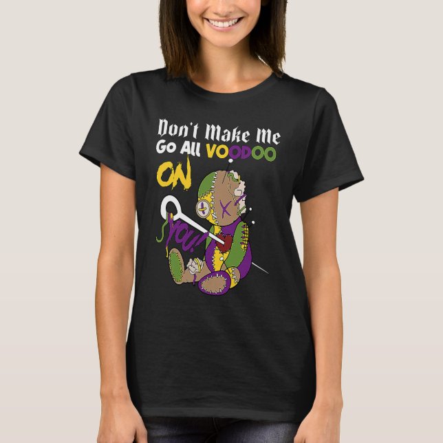 Gör så att jag inte behöver bli en voodoo-docka i  t shirt (Framsida)