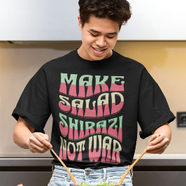 Gör Salad Shirazi till Krig | Funny Persian T Shirt