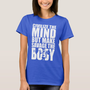 Gör Savage till kroppen, kvinnornas arbetslivstid  T Shirt