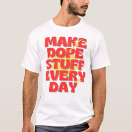 Gör schyssta grejer varje dag t shirt