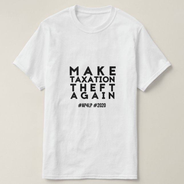 Gör skattstölden igen - AP4LP 2020 Tee Shirt (Design framsida)