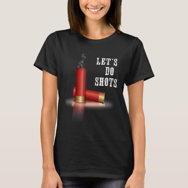 Gör skjorta hagelgevär låt skott t shirt (Framsida)