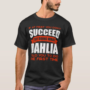 Gör som Dahlia sa till dig att göra vänner till Na T Shirt