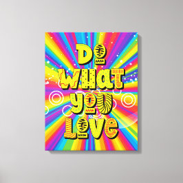 Gör som du kärlek! Motiverande Canvastryck