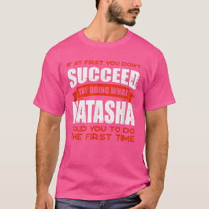 Gör som Natasha sa till dig att göra vänner till N T Shirt