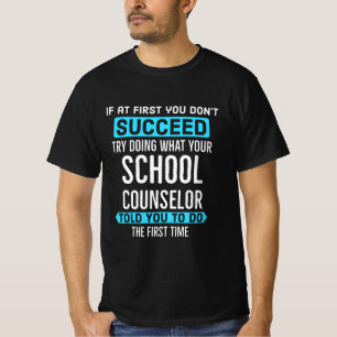 Gör som skolrådgivaren sa till dig den första t shirt