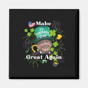 Gör St. Patrick-dagen Underbar igen Shirt Magnet