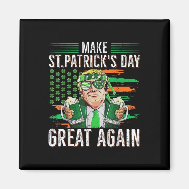 Gör St Patricks Day Stor Igen Rolig Trump Män W Magnet (Framsidan)