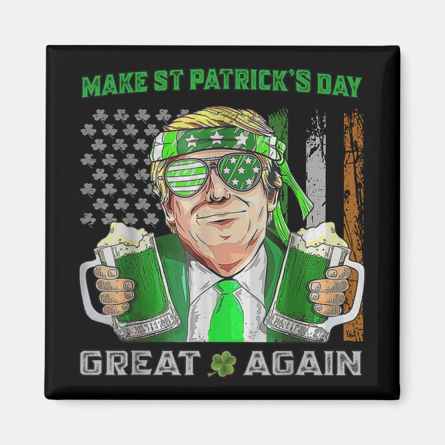 Gör St patricks day Underbar igen, lustigt öl Trum Magnet (Framsidan)