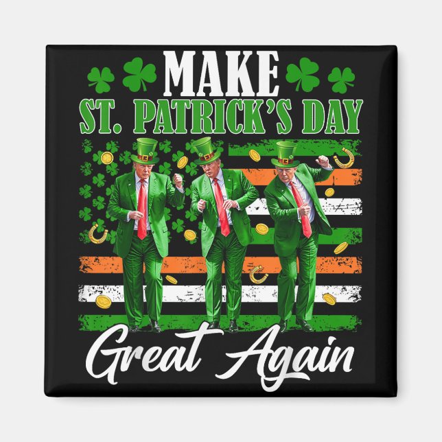 Gör St patricks day Underbar igen Trump Dancing US Magnet (Framsidan)