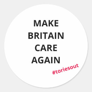 Gör Storbritannien till vårdare igen (#toriesout) Runt Klistermärke