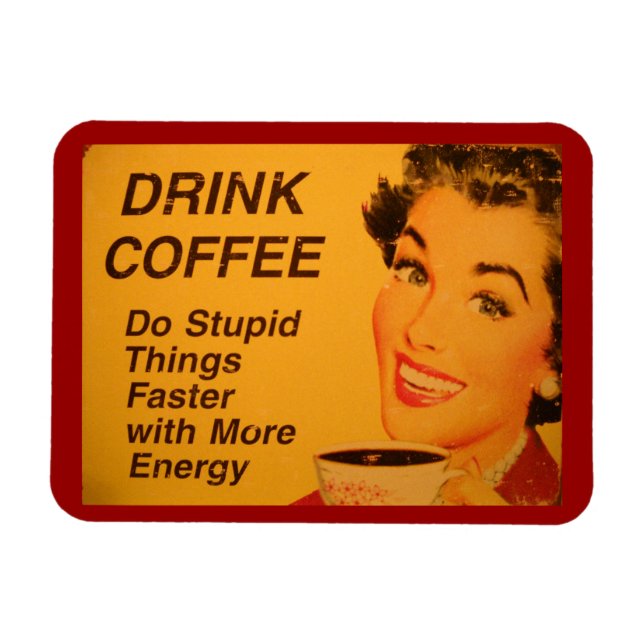 Gör Stupid Sak snabbare Magnet (Horisontell)